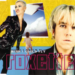 Обложка трека "Roxette - Wish I Could Fly"